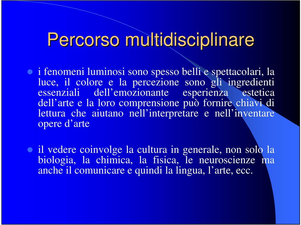 chiavi di lettura che aiutano nell interpretare e nell inventare opere d arte il vedere coinvolge la cultura in