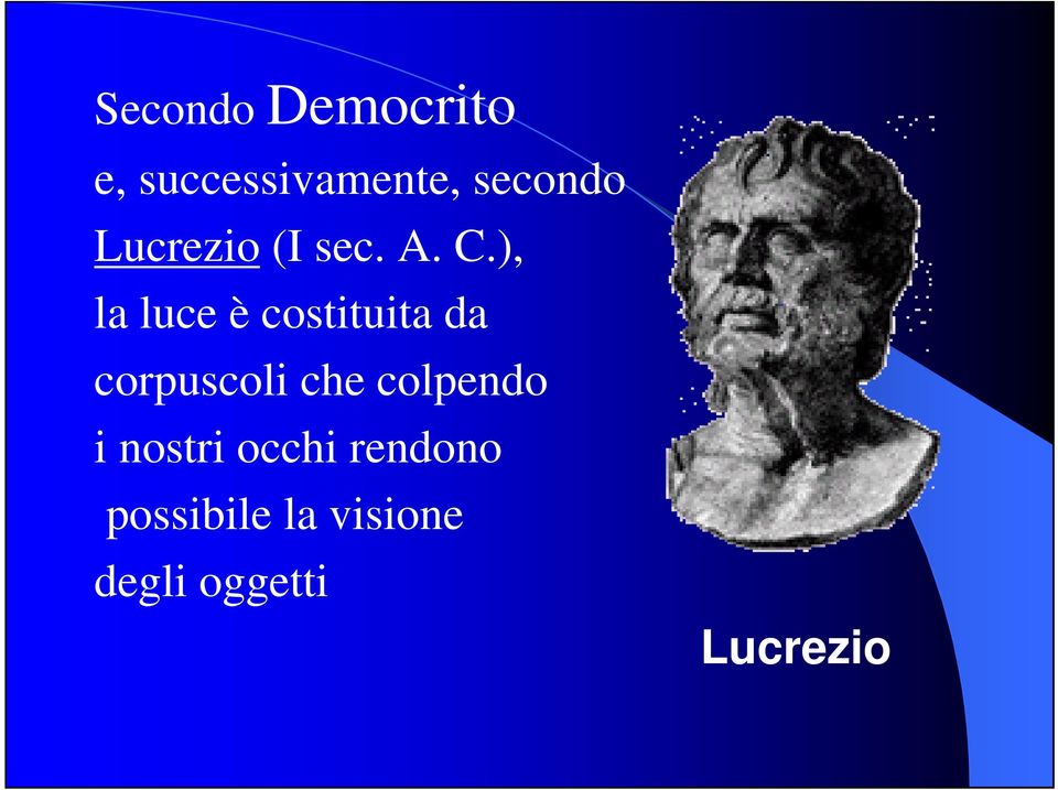 ), la luce è costituita da corpuscoli che