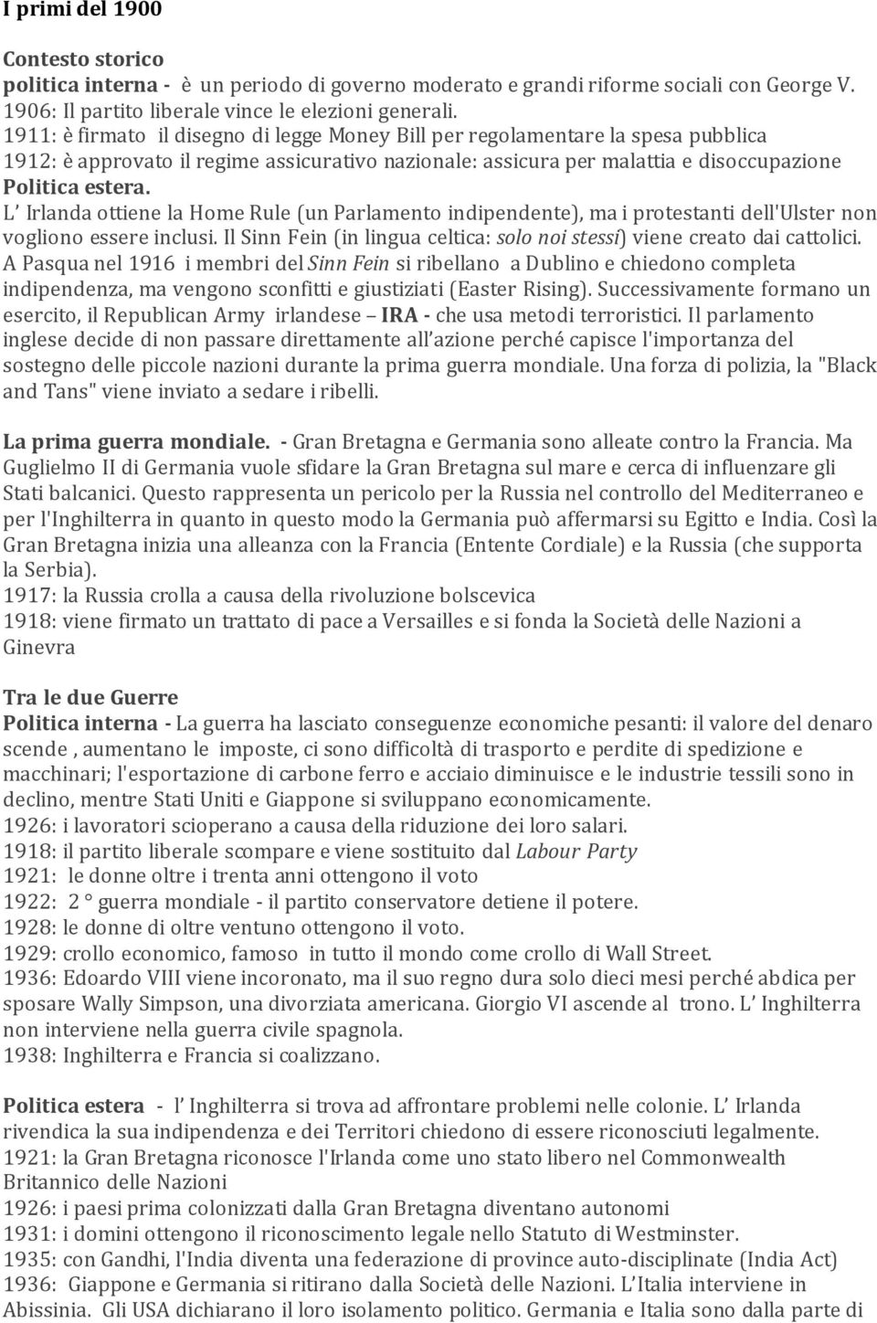 L Irlanda ottiene la Home Rule (un Parlamento indipendente), ma i protestanti dell'ulster non vogliono essere inclusi. Il Sinn Fein (in lingua celtica: solo noi stessi) viene creato dai cattolici.