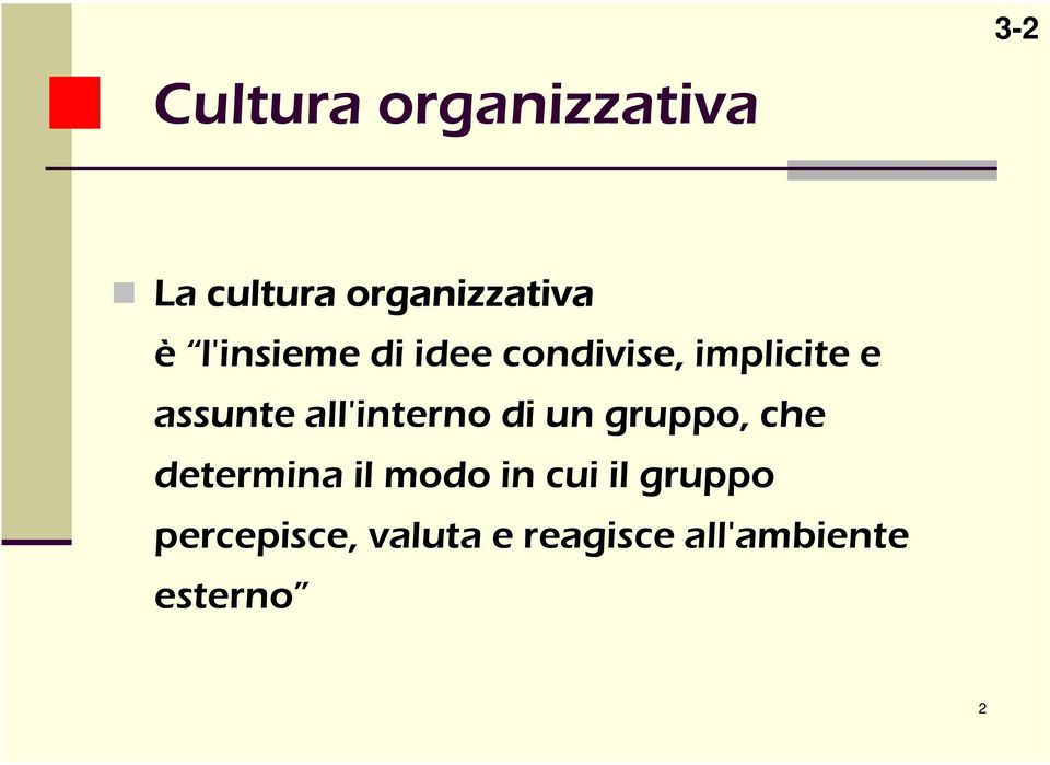 all'interno di un gruppo, che determina il modo in cui