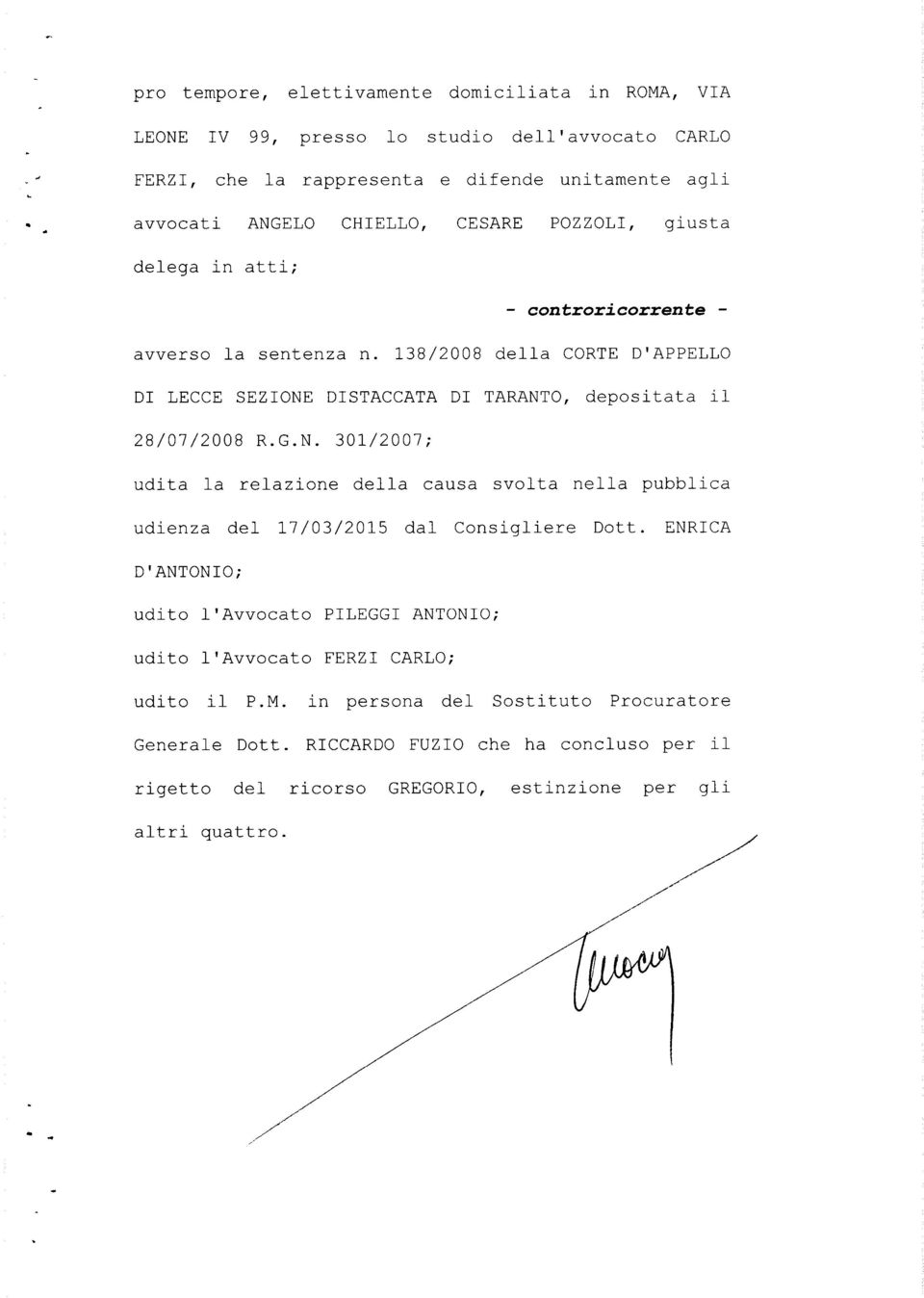 G.N. 301/2007; udita la relazione della causa svolta nella pubblica udienza del 17/03/2015 dal Consigliere Dott.