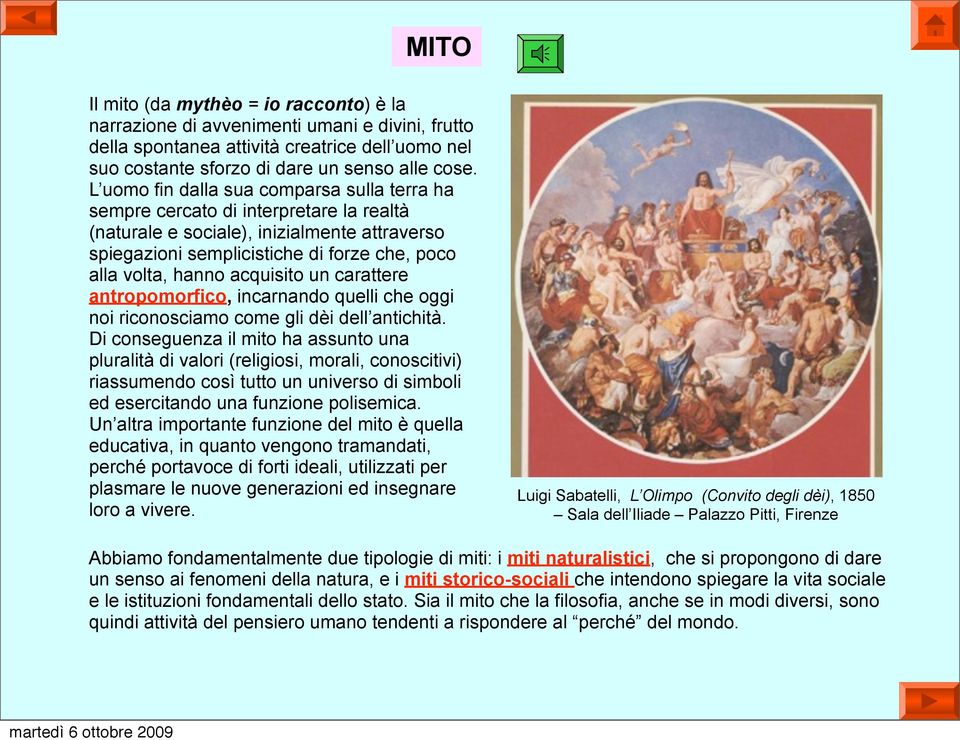 acquisito un carattere antropomorfico, incarnando quelli che oggi noi riconosciamo come gli dèi dell antichità.