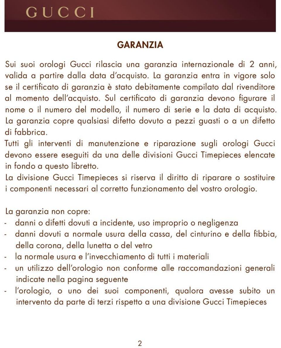 Sul certificato di garanzia devono figurare il nome o il numero del modello, il numero di serie e la data di acquisto.