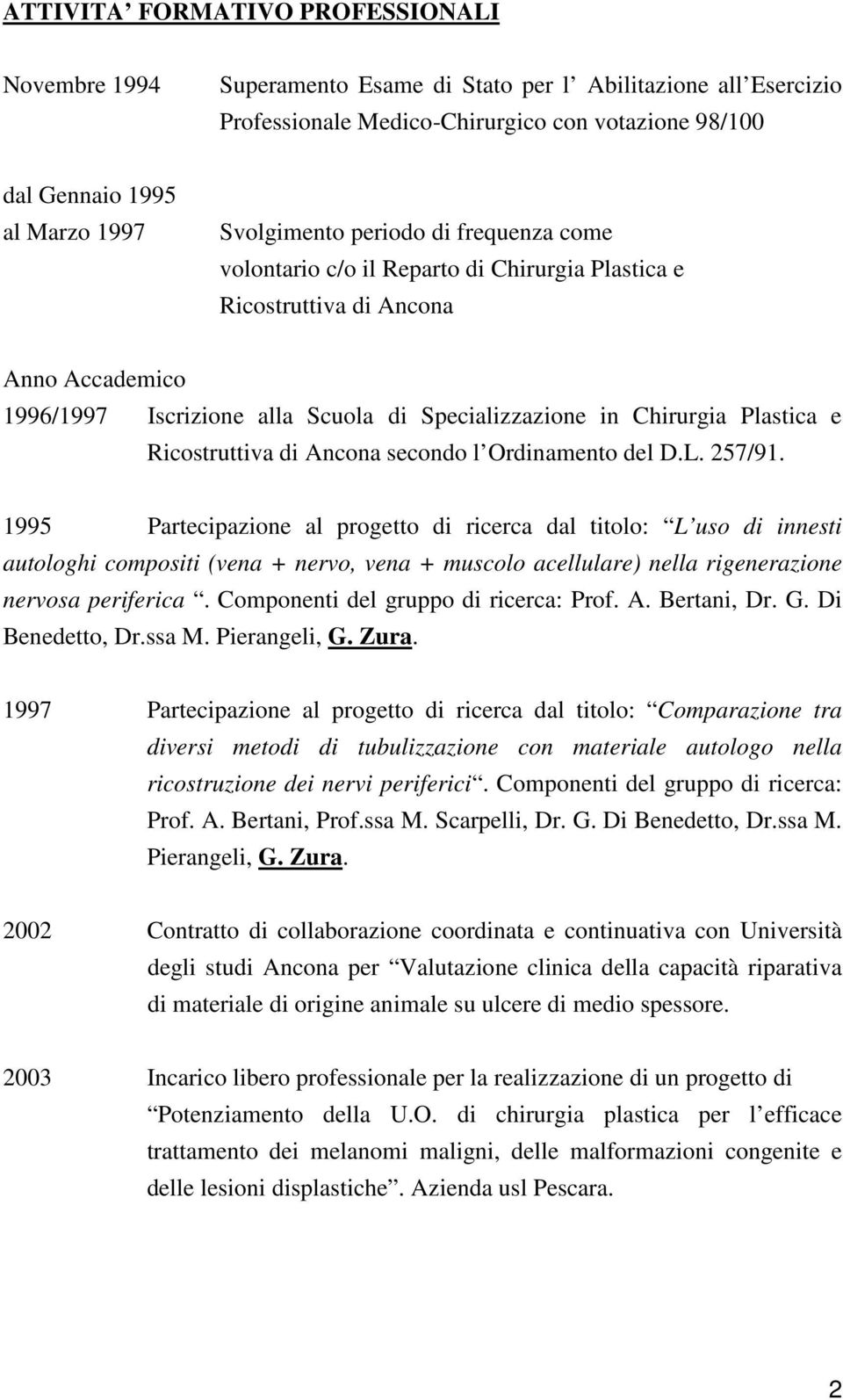 Plastica e Ricostruttiva di Ancona secondo l Ordinamento del D.L. 257/91.