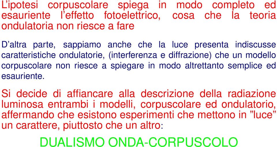 riesce a spiegare in modo altrettanto semplice ed esauriente.