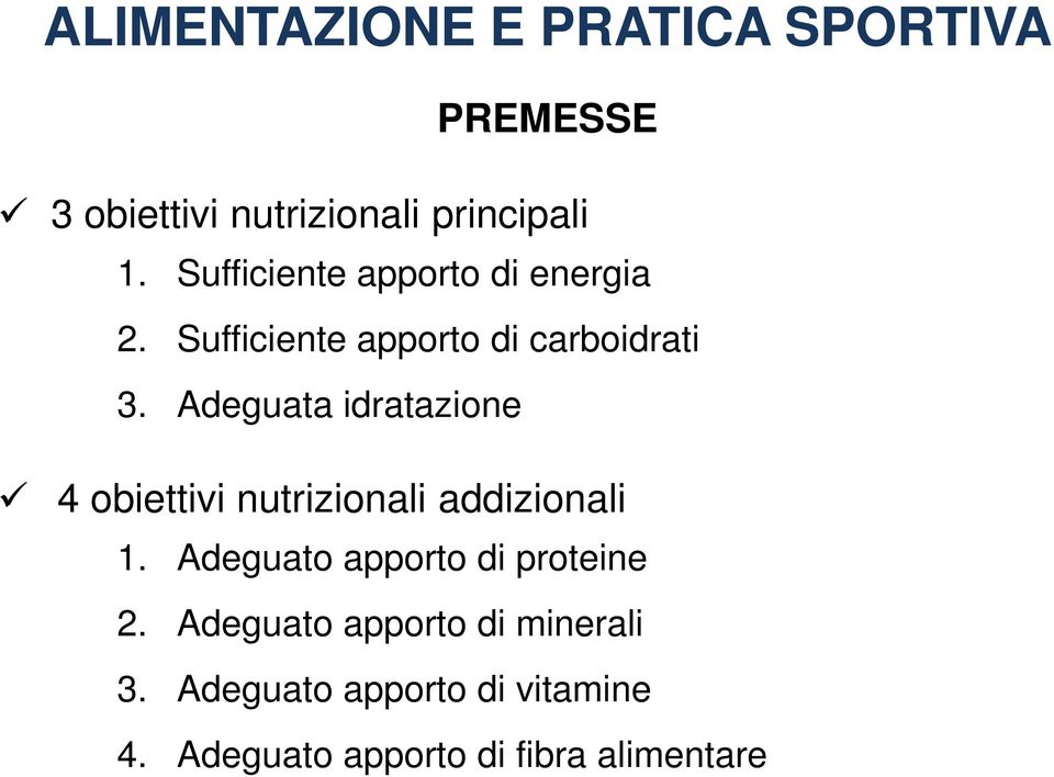 Adeguata idratazione 4 obiettivi nutrizionali addizionali 1.