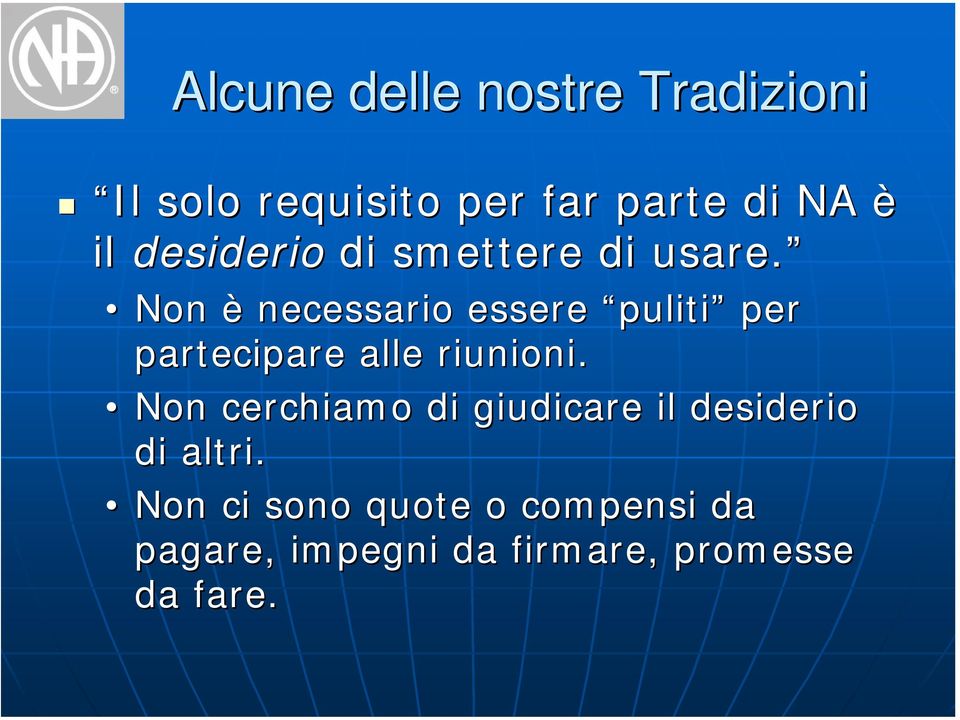 Non è necessario essere puliti per partecipare alle riunioni.