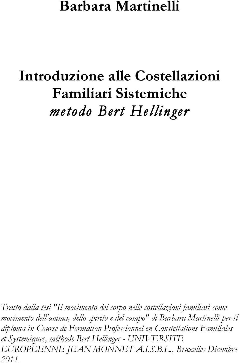 campo" di Barbara Martinelli per il diploma in Course de Formation Professionnel en Constellations