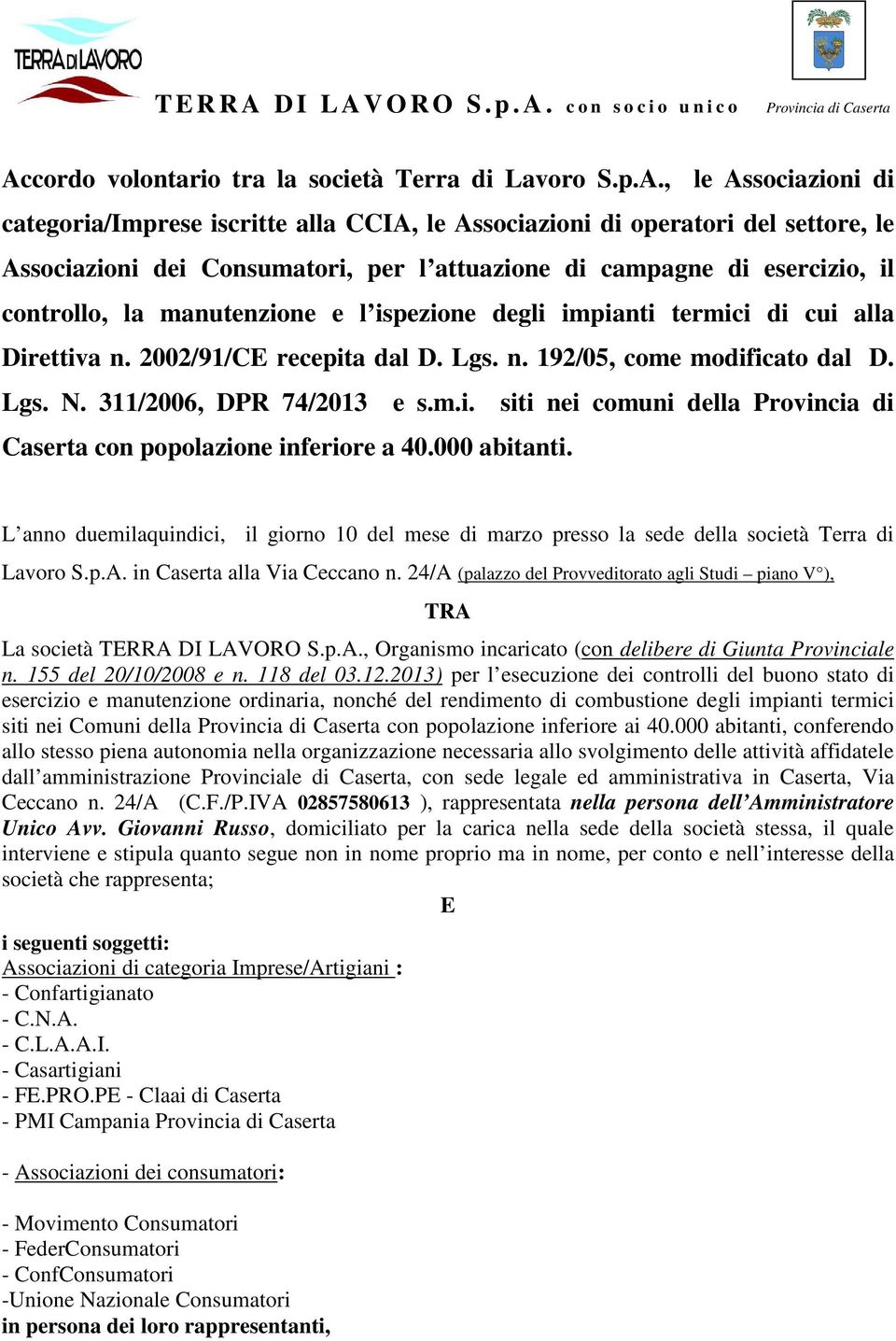 311/2006, DPR 74/2013 e s.m.i. siti nei comuni della Provincia di Caserta con popolazione inferiore a 40.000 abitanti.