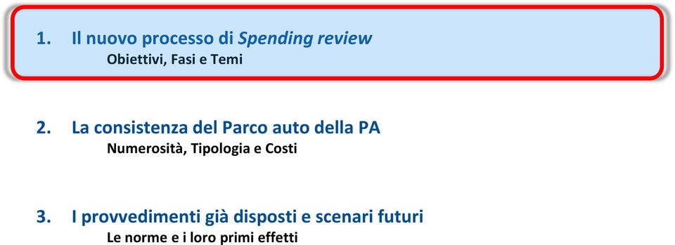 La consistenza del Parco auto della PA Numerosità,