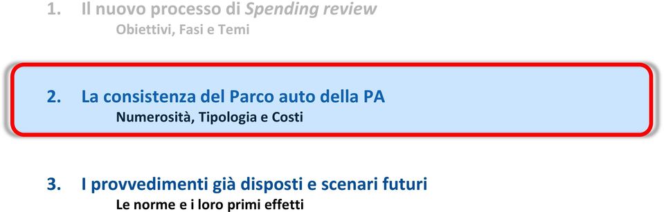 La consistenza del Parco auto della PA Numerosità,