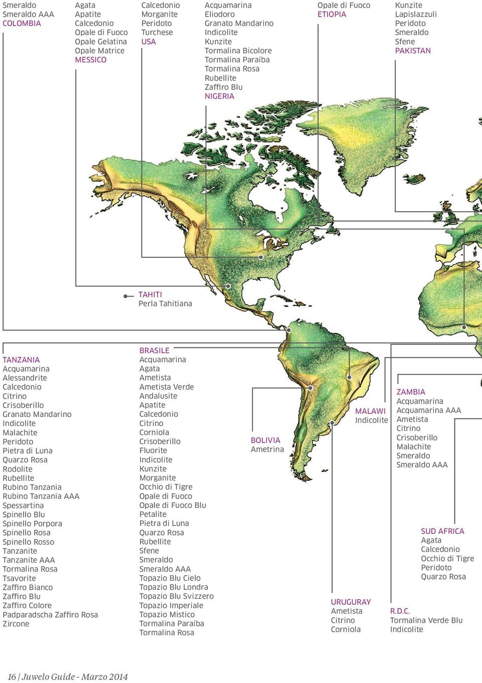 Tahitiana TANZANIA Acquamarina Alessandrite Calcedonio Citrino Crisoberillo Granato Mandarino Indicolite Malachite Peridoto Pietra di Luna Quarzo Rosa Rodolite Rubellite Rubino Tanzania Rubino