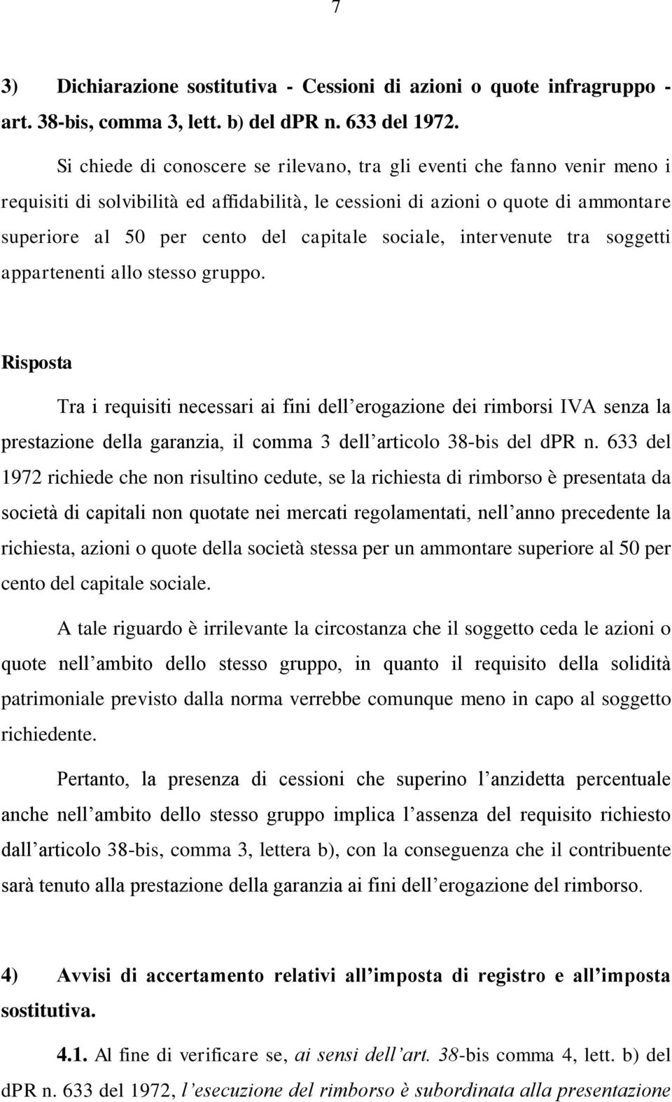 sociale, intervenute tra soggetti appartenenti allo stesso gruppo.