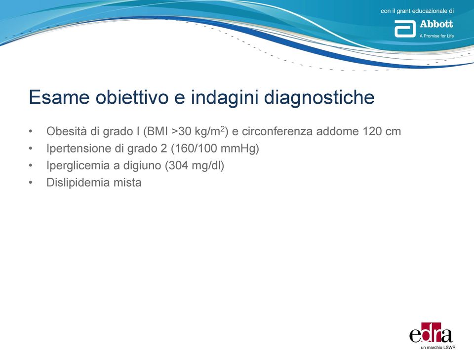 addome 120 cm Ipertensione di grado 2 (160/100