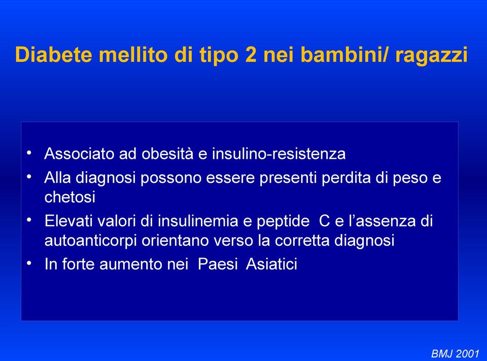 chetosi Elevati valori di insulinemia e peptide C e l assenza di