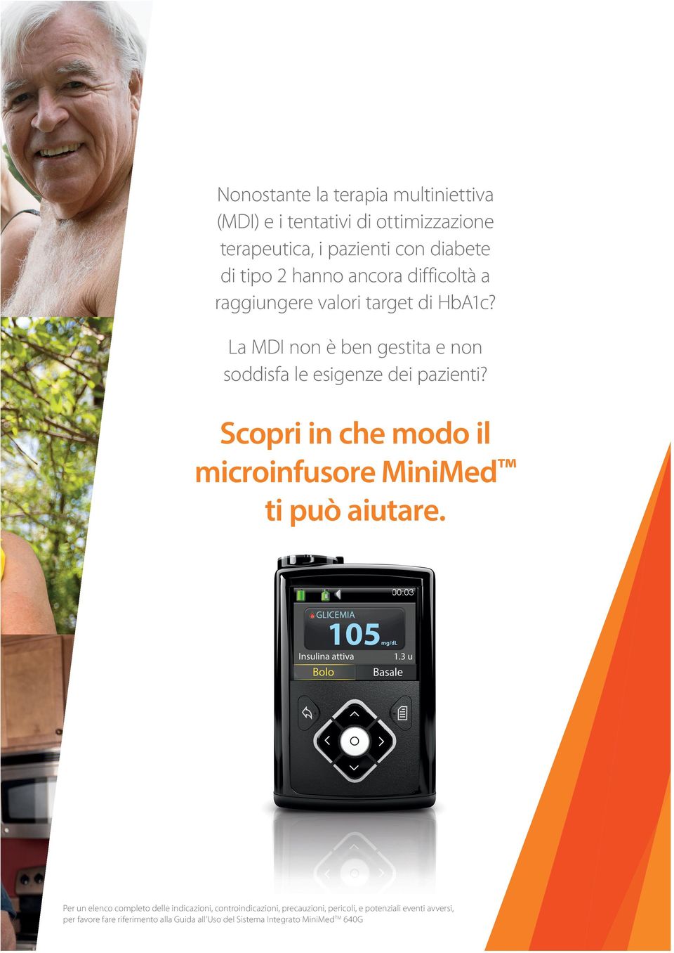 Scopri in che modo il microinfusore MiniMed ti può aiutare.