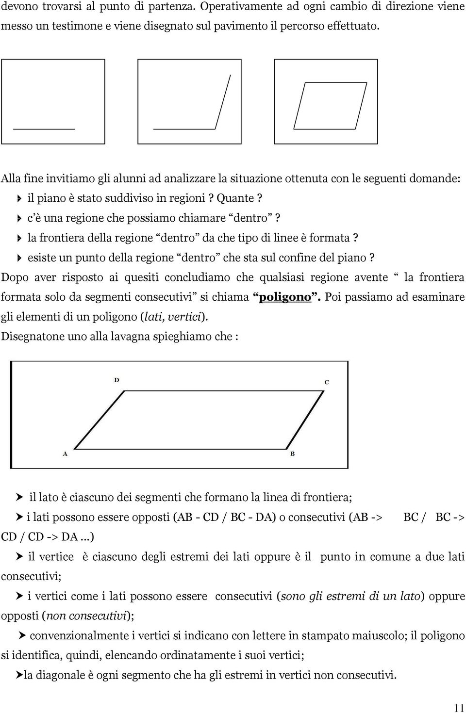 la frontiera della regione dentro da che tipo di linee è formata? esiste un punto della regione dentro che sta sul confine del piano?