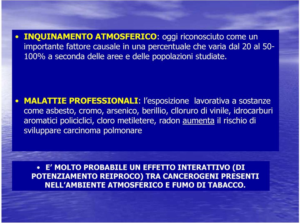 MALATTIE PROFESSIONALI: l esposizione lavorativa a sostanze come asbesto, cromo, arsenico, berillio, clloruro di vinile, idrocarburi