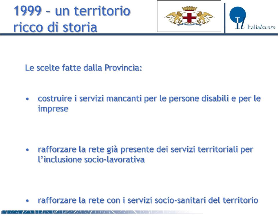 rafforzare la rete già presente dei servizi territoriali per l