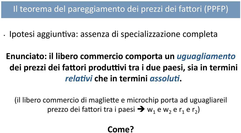 due paesi, sia in termini rela+vi che in termini assolu+.