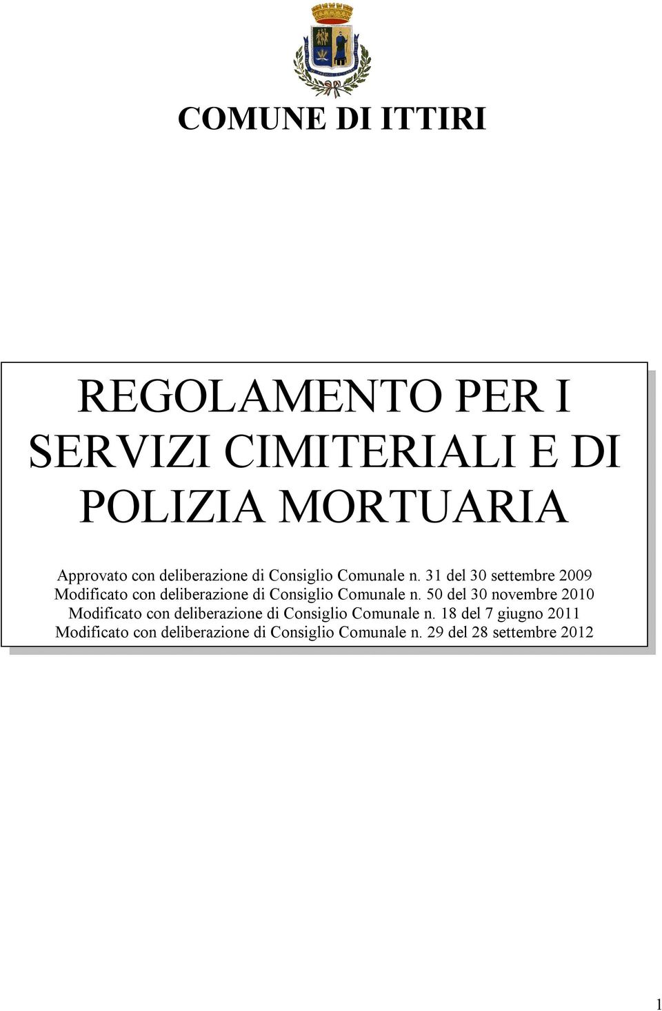 31 del 30 settembre 2009 Modificato con  50 del 30 novembre 2010 Modificato con  18 del 7 giugno