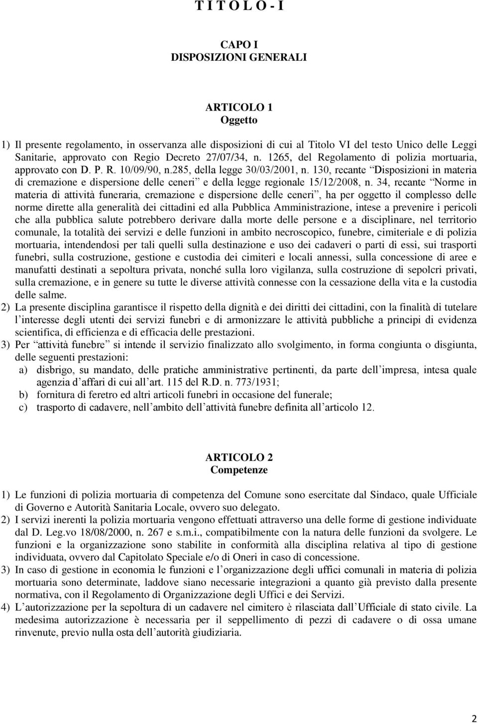 130, recante Disposizioni in materia di cremazione e dispersione delle ceneri e della legge regionale 15/12/2008, n.