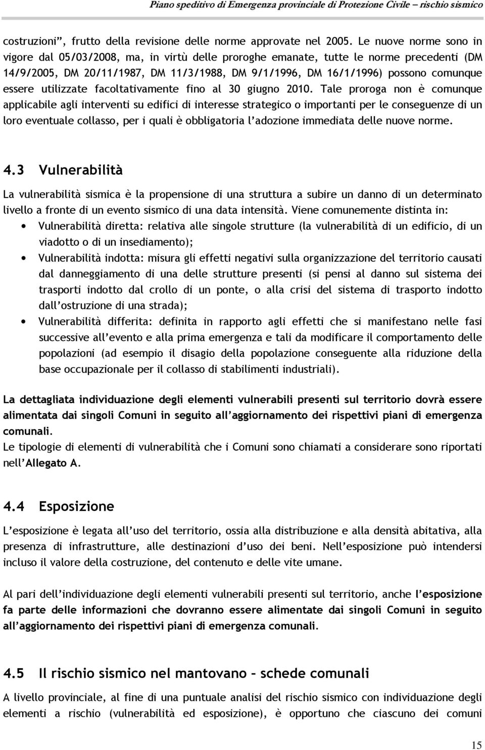 essere utilizzate facoltativamente fino al 30 giugno 2010.