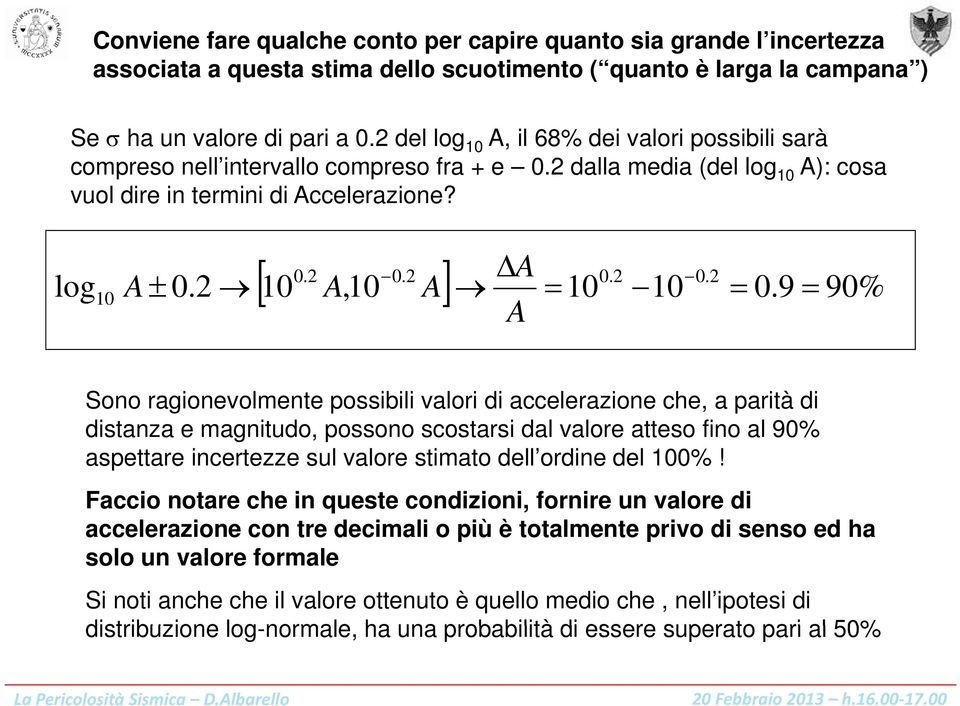 2 A A 0.2 0.2 10 A,10 A = 10 10 = 0.9 90% log10 A ± 0.