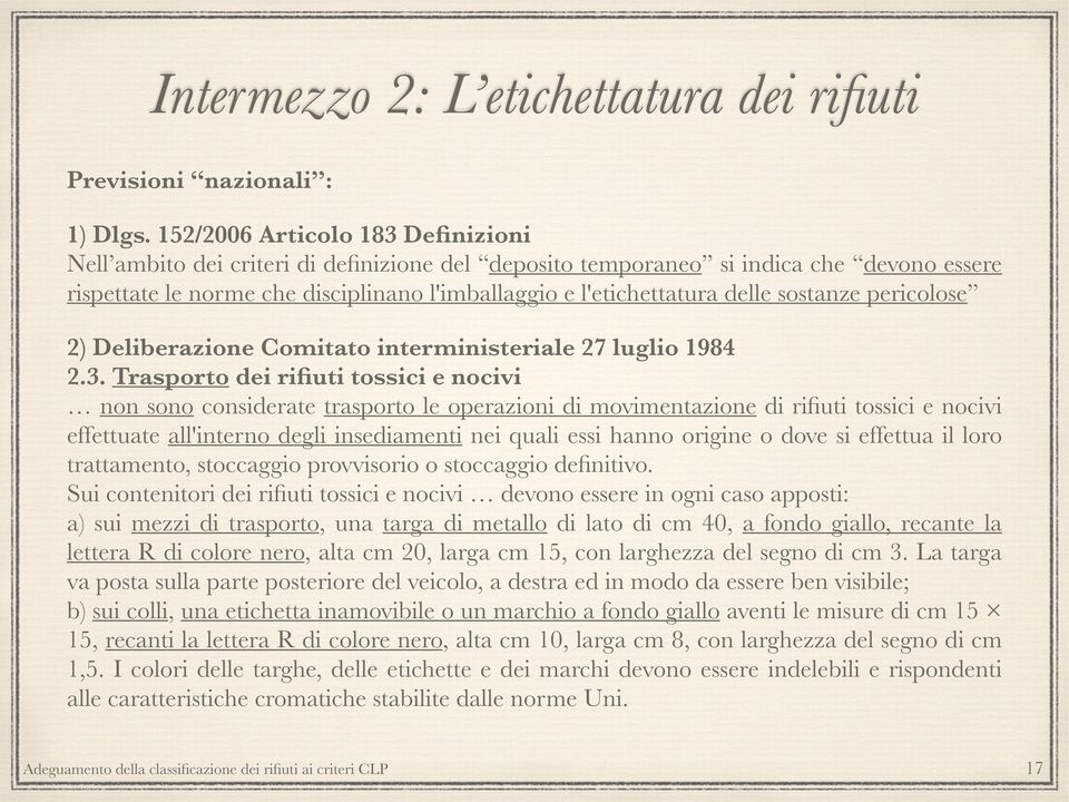 sostanze pericolose 2) Deliberazione Comitato interministeriale 27 luglio 1984 2.3.