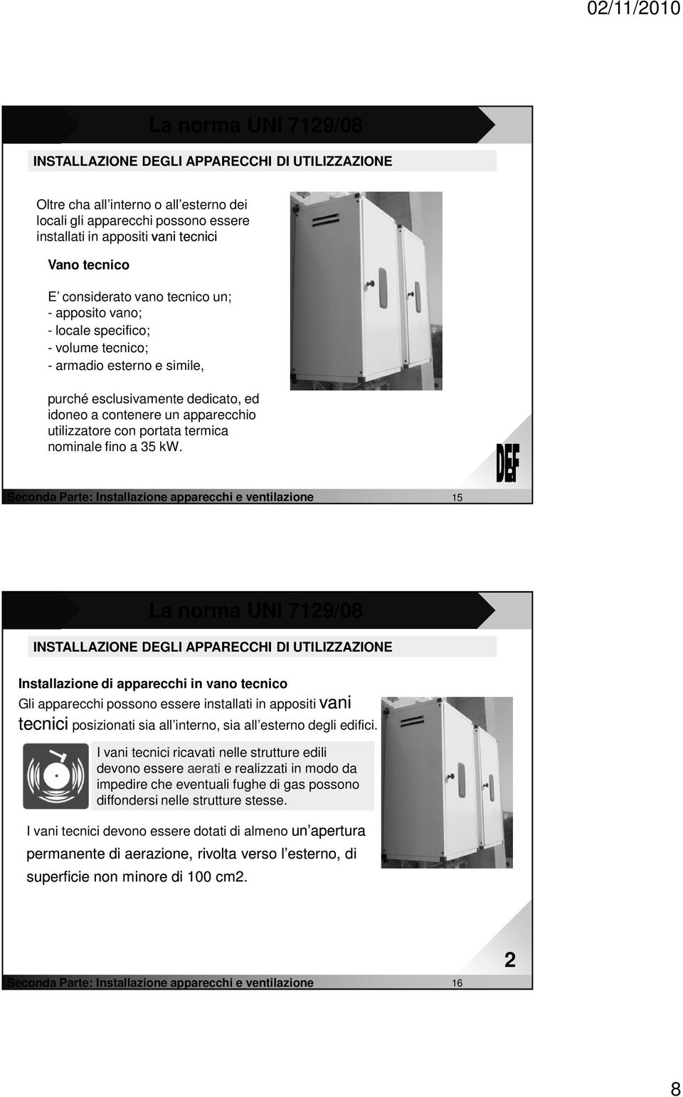 utilizzatore con portata termica nominale fino a 35 kw.