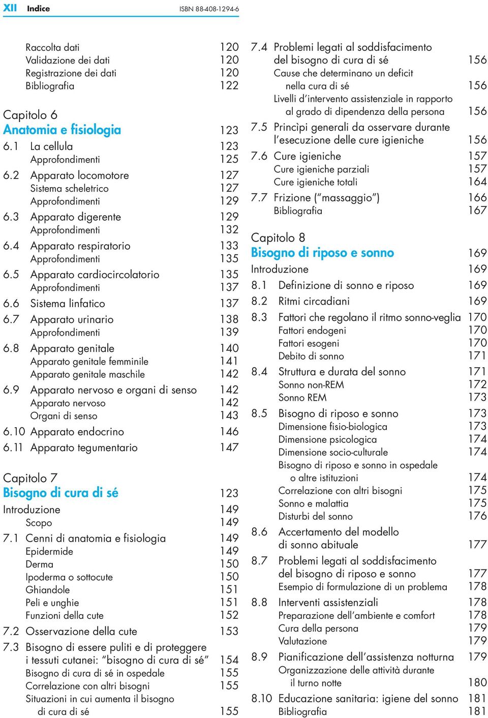 5 Apparato cardiocircolatorio 135 Approfondimenti 137 6.6 Sistema linfatico 137 6.7 Apparato urinario 138 Approfondimenti 139 6.