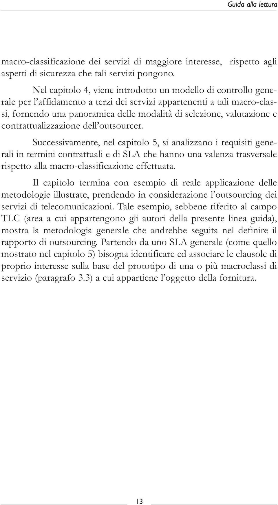 valutazione e contrattualizzazione dell outsourcer.