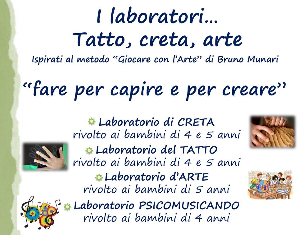 e 5 anni Laboratorio del TATTO rivolto ai bambini di 4 e 5 anni Laboratorio d