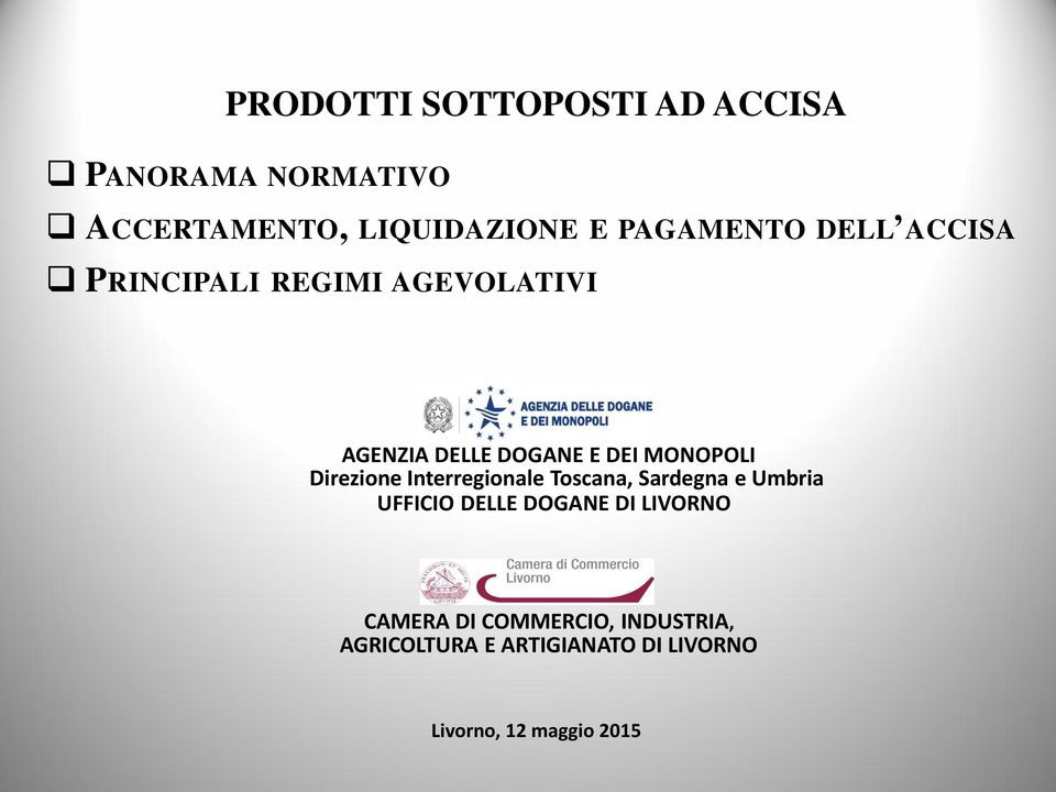 MONOPOLI Direzione Interregionale Toscana, Sardegna e Umbria UFFICIO DELLE DOGANE DI