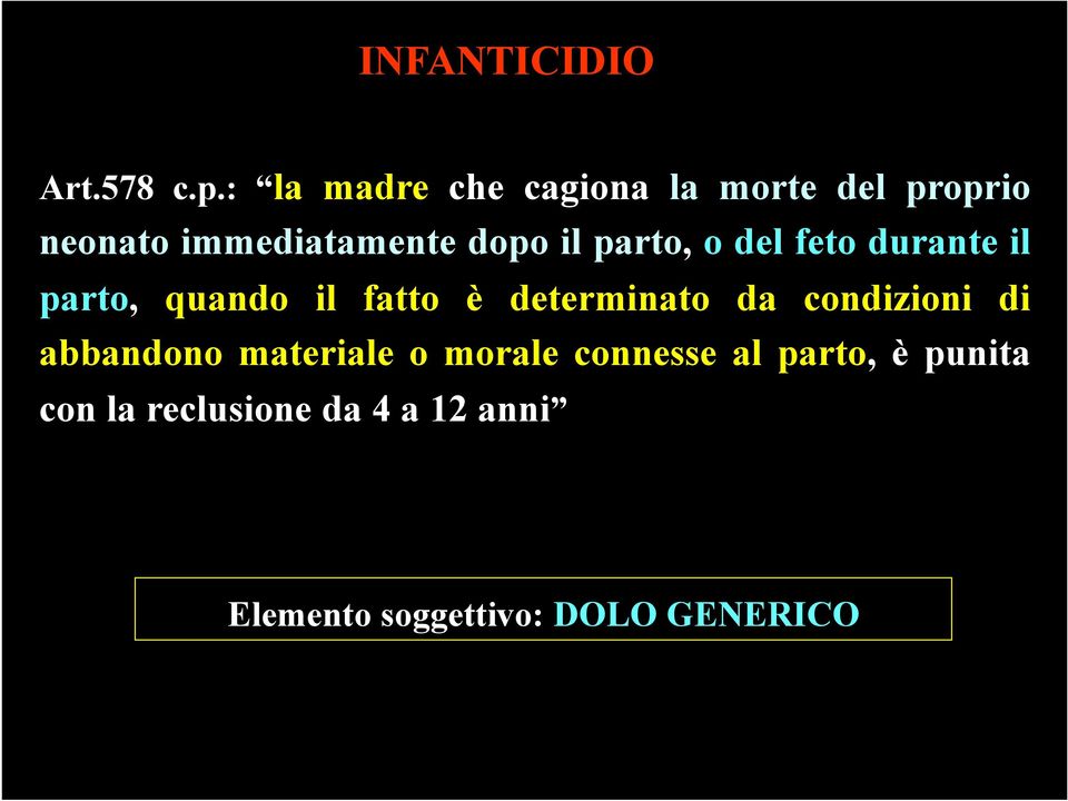 parto, o del feto durante il parto, quando il fatto è determinato da