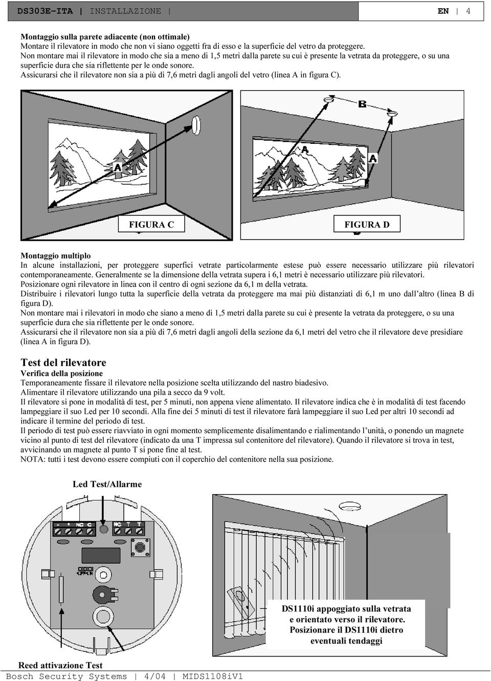 angoli del vetro (linea A in figura C).