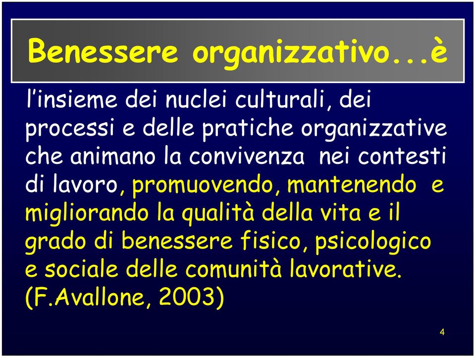 organizzative che animano la convivenza nei contesti di lavoro, promuovendo,