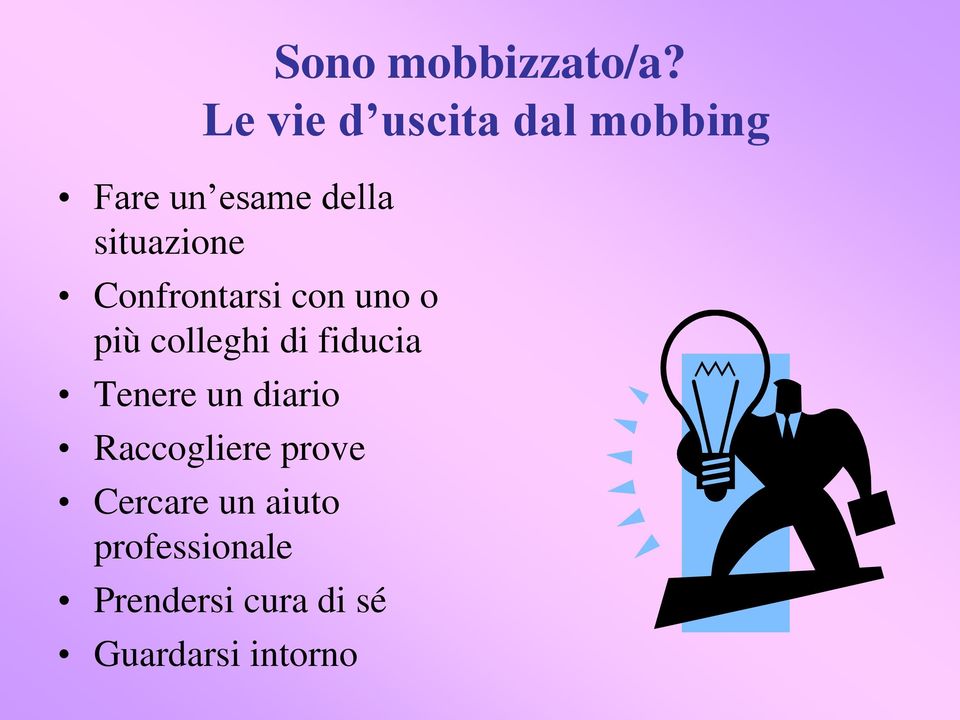 situazione Confrontarsi con uno o più colleghi di fiducia