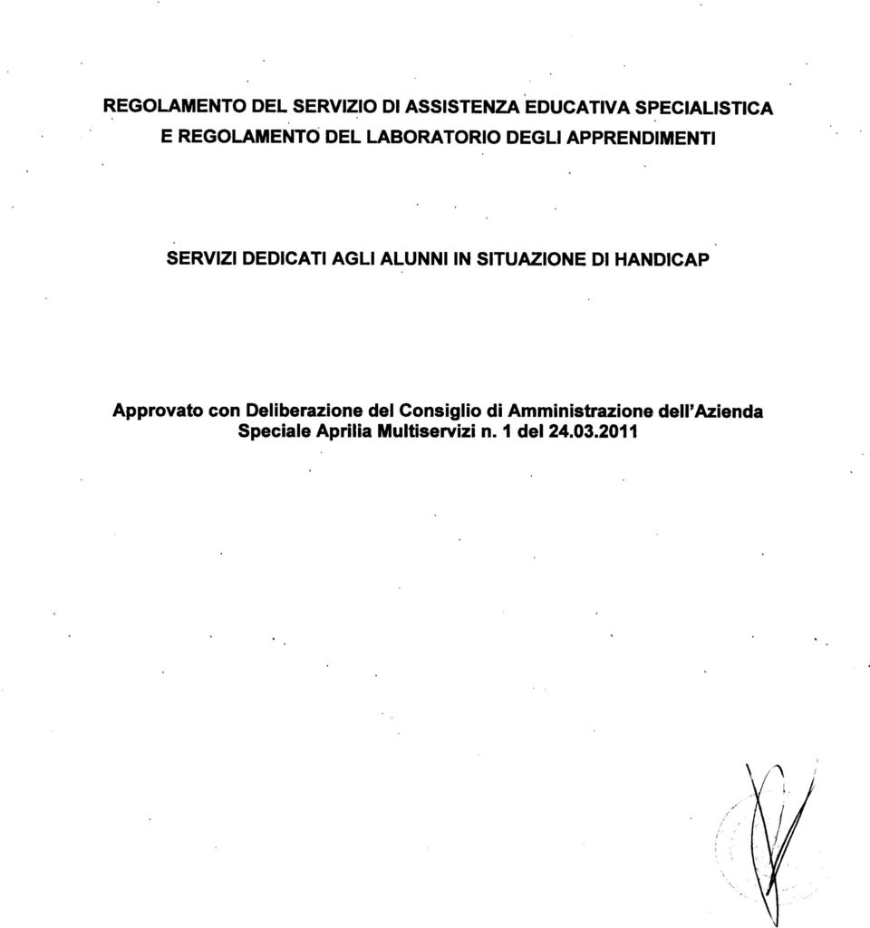 ALUNNI IN SITUAZIONE DI HANDICAP Approvato con Deliberazione del