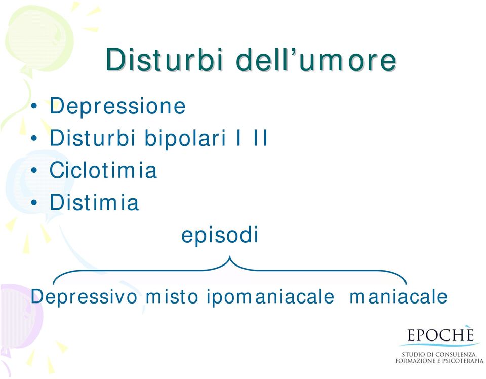 I II Ciclotimia Distimia