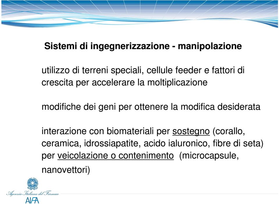 modifica desiderata interazione con biomateriali per sostegno (corallo, ceramica,