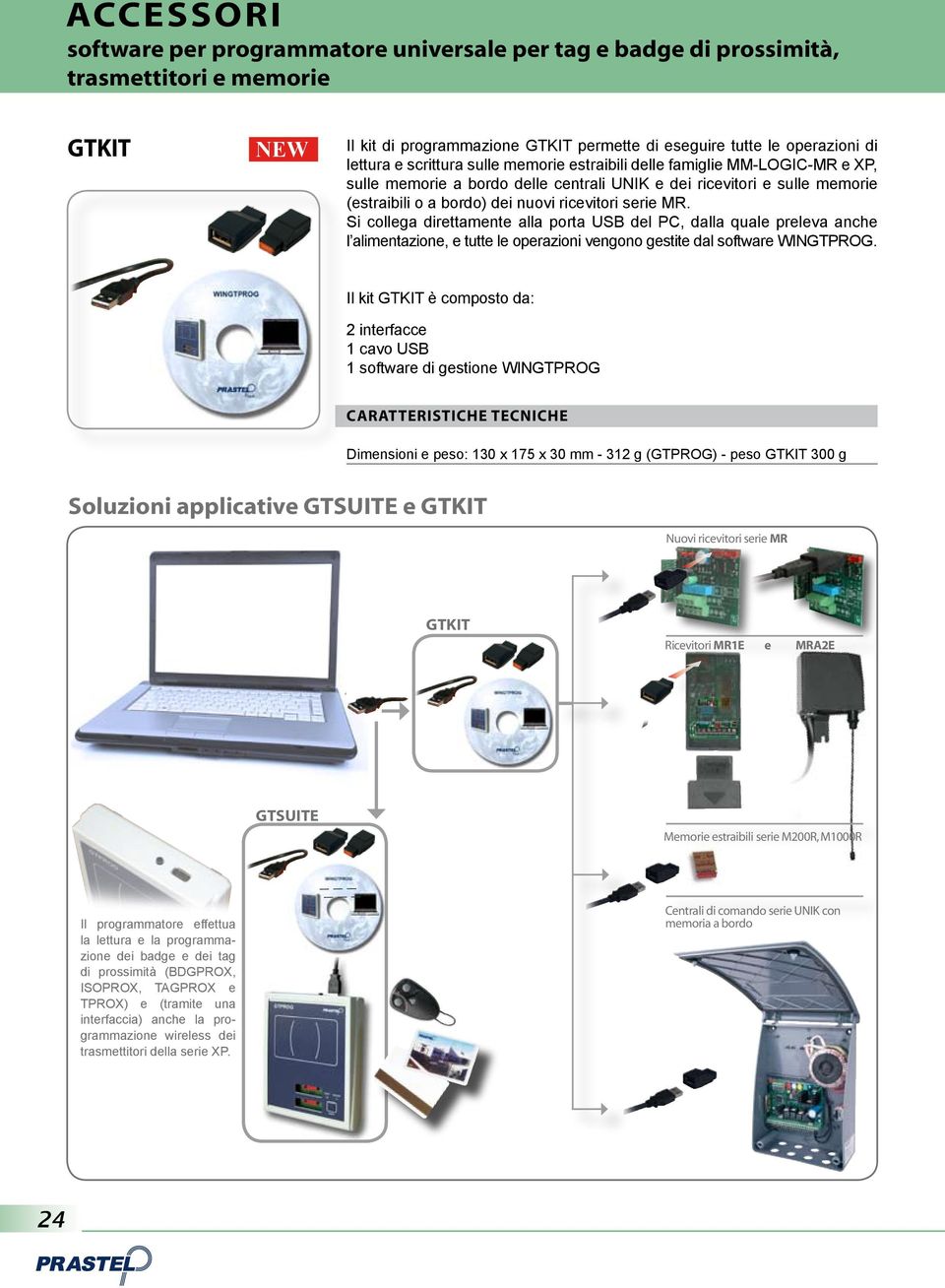 Si collega direttamente alla porta USB del PC, dalla quale preleva anche l alimentazione, e tutte le operazioni vengono gestite dal software WINGTPROG.