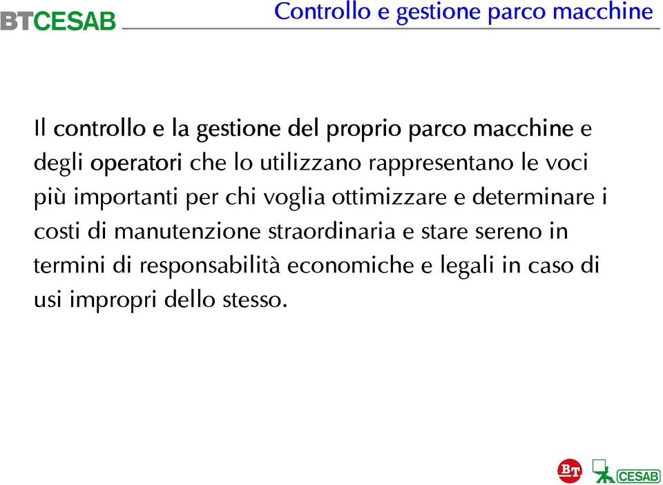 chi voglia ottimizzare e determinare i costi di manutenzione straordinaria e stare