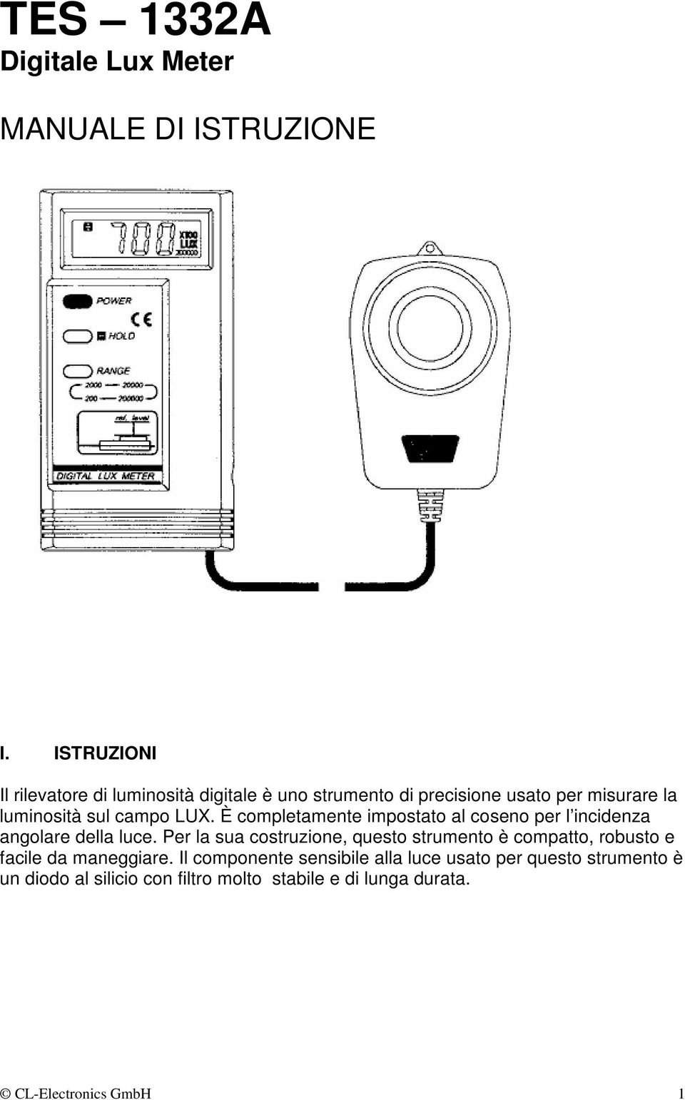 LUX. È completamente impostato al coseno per l incidenza angolare della luce.