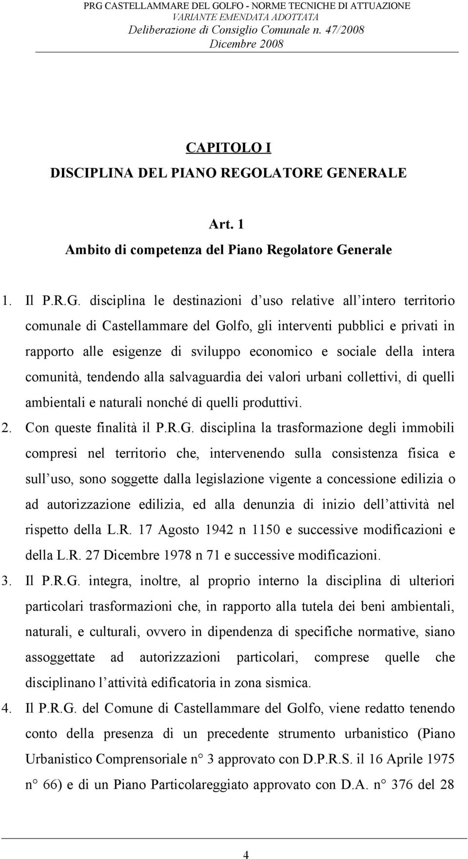 NERALE Art. 1 Ambito di competenza del Piano Regolatore Ge