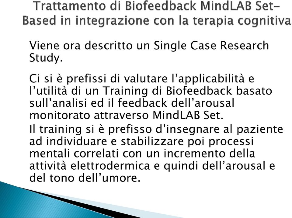 analisi ed il feedback dell arousal monitorato attraverso MindLAB Set.