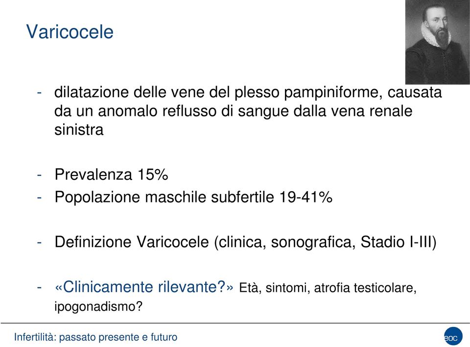 Popolazione maschile subfertile 19-41% - Definizione Varicocele (clinica,