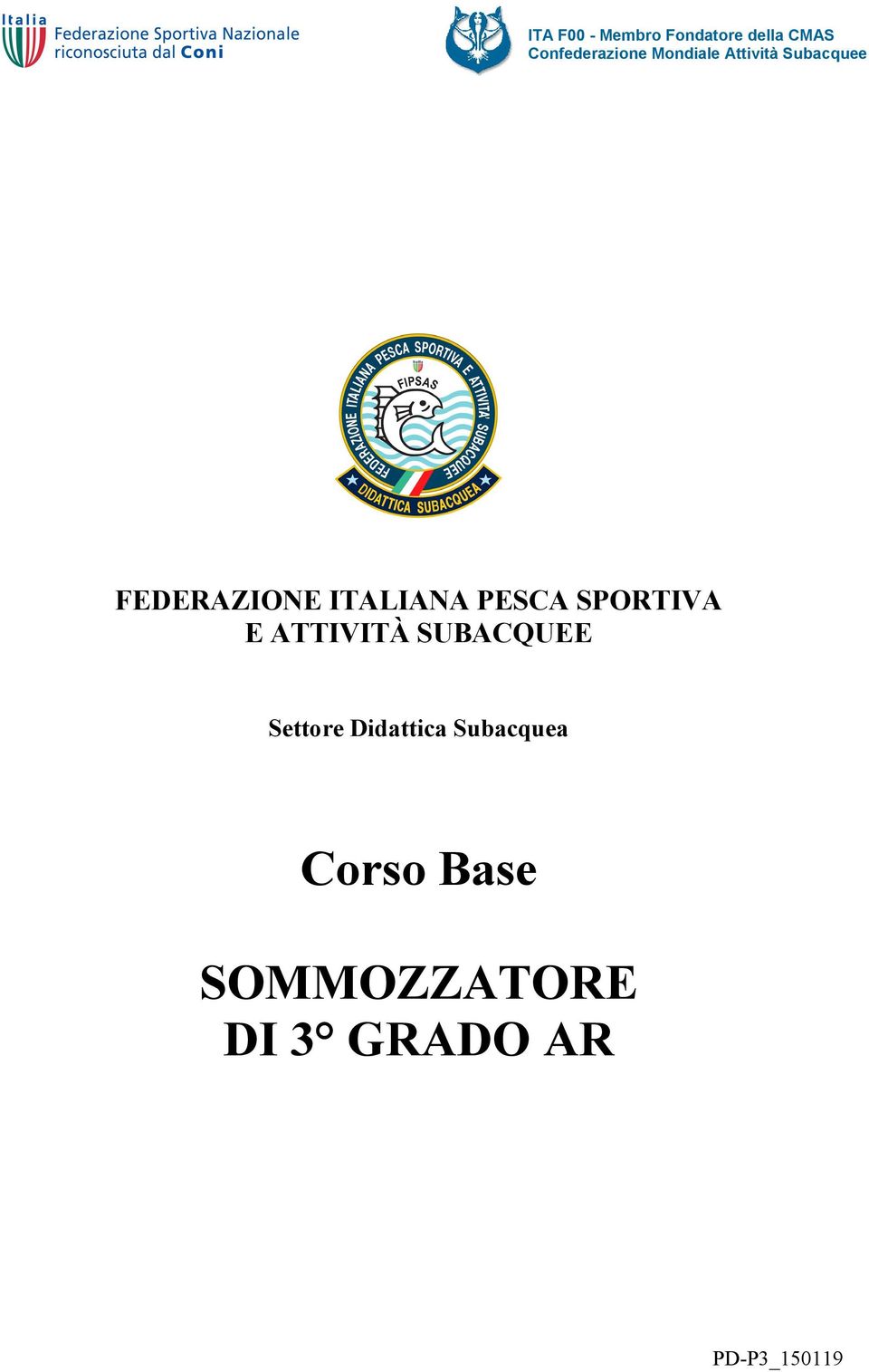 PESCA SPORTIVA E ATTIVITÀ SUBACQUEE Settore Didattica