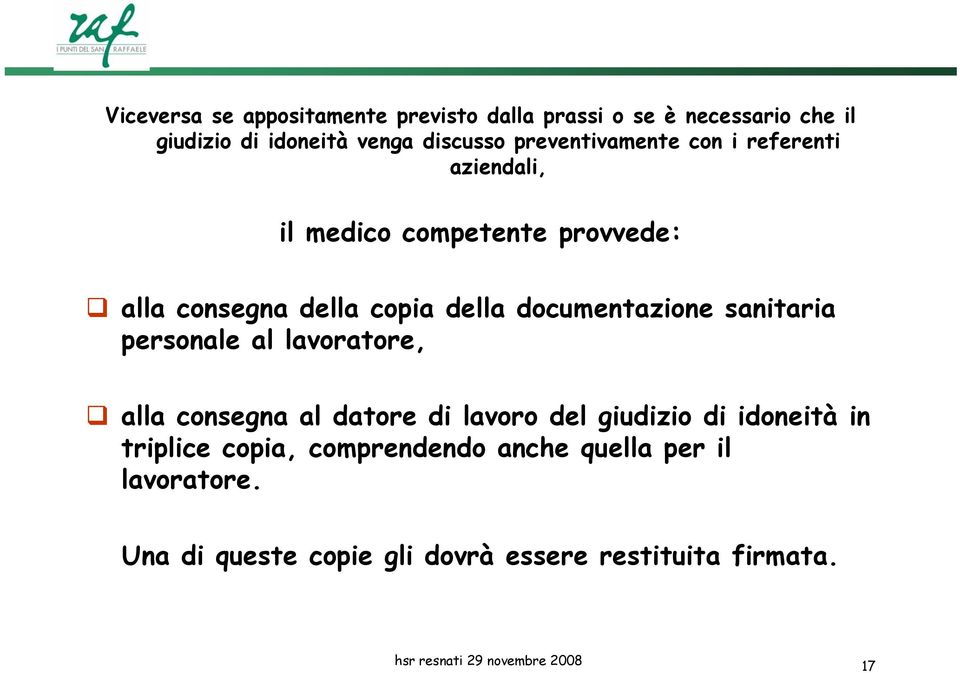 documentazione sanitaria personale al lavoratore, alla consegna al datore di lavoro del giudizio di idoneità in