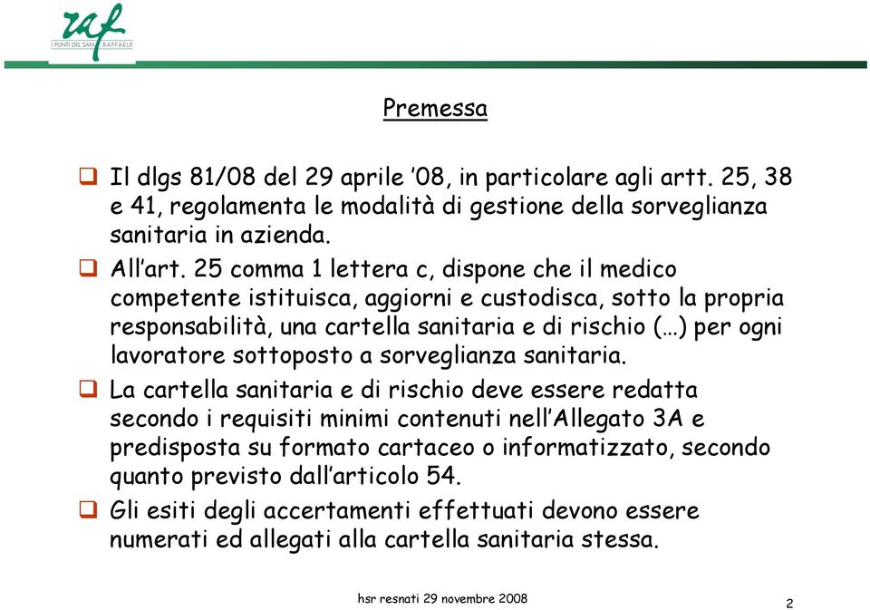 lavoratore sottoposto a sorveglianza sanitaria.